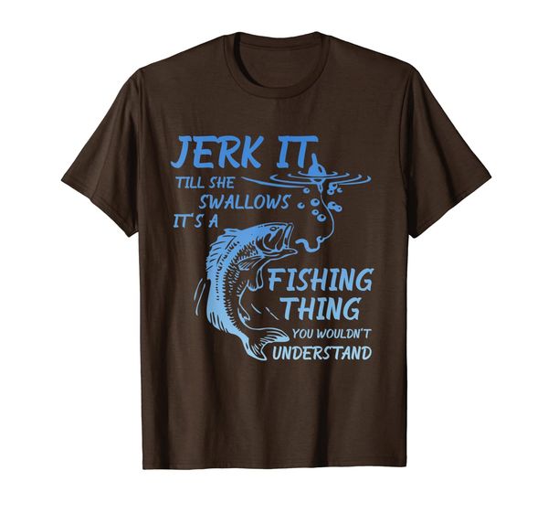 

funny fishing sayings gift - jerk it till she swallows t-shirt, White;black