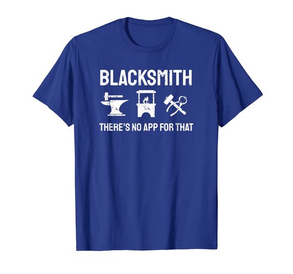 

Blacksmith There' No App For That Blacksmithing Shirt, Mainly pictures