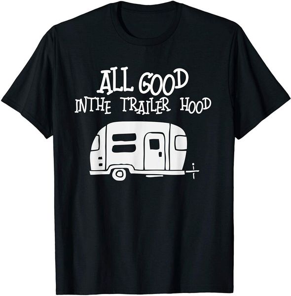 

all good in the trailer hood camping rv t-shirt size m - 5xl, White;black
