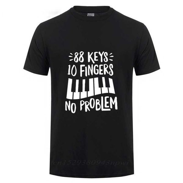 Cool Piano 88 Keys 10 Fingers No Problem T-Shirt Uomo Wome Summer Fashion Streetwear Casual T-shirt divertente in cotone a maniche corte 210629