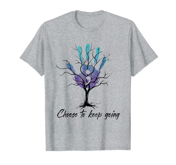 

Suicide Prevention Awareness Choose To Keep Going Shirt, Mainly pictures