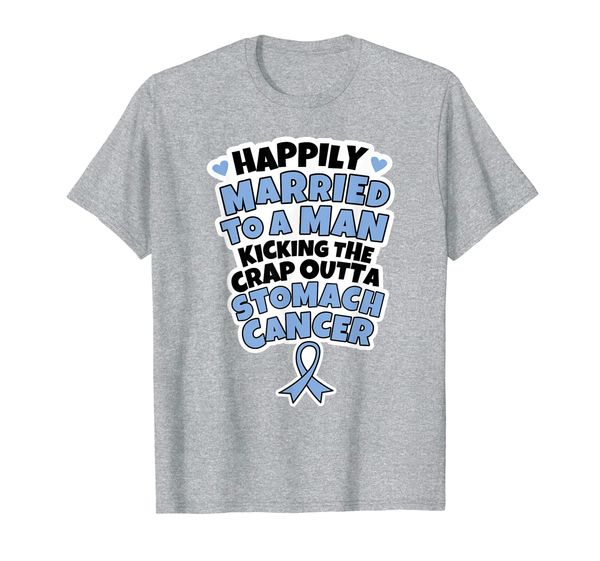 

Husband Fighting Stomach Cancer Funny Quote | Wife Support T-Shirt, Mainly pictures