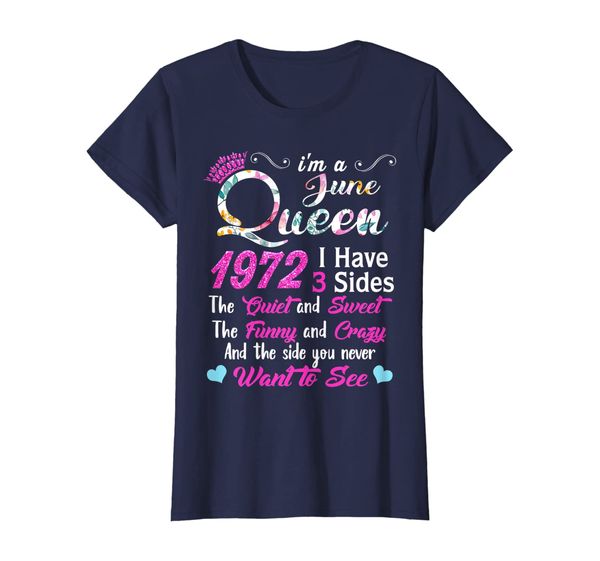 

womens i'm a june queen 1972 shirt i have 3 sides gifts, White;black