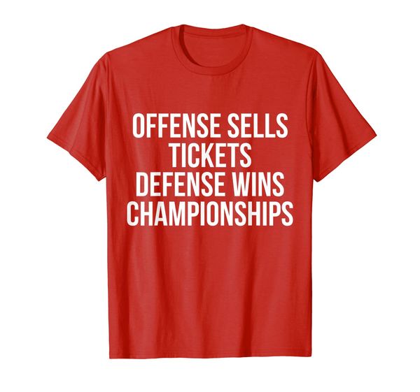 

offense sells tickets defense wins championships t-shirt, White;black