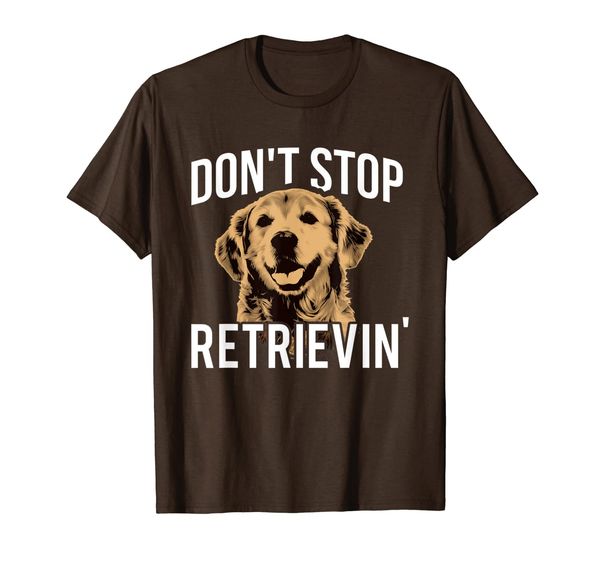 

don't sretrieving - funny golden retriever owner t-shirt, White;black