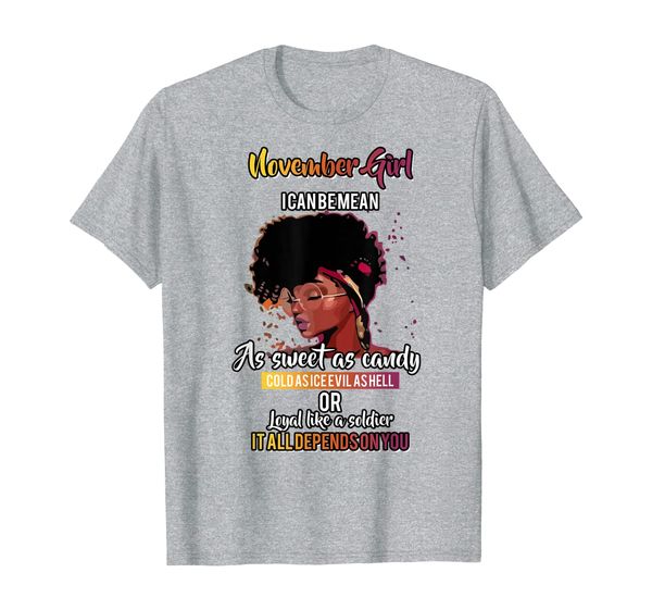 

november girl i can be mean as sweet as candy depend on you t-shirt, White;black