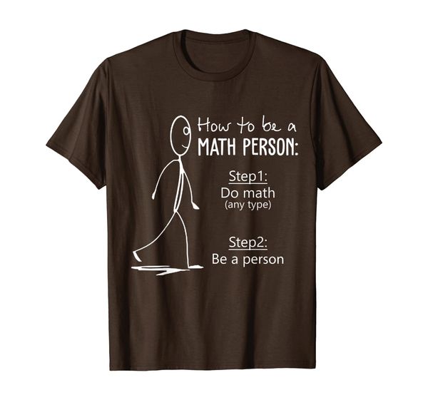 

How To Be A Math Person Math Teacher Shirt For Math Tees T-Shirt, Mainly pictures