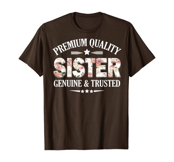 

Women Funny Premium Quality Sister Genuine And Trusted shirt, Mainly pictures
