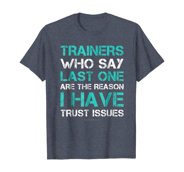 

trainers who say last one shirt. funny gym lover gifts., White;black