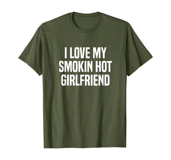 

Mens I Love My Smokin Hot Girlfriend Gift Boyfriend T-Shirt, Mainly pictures