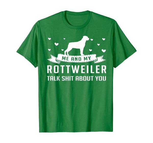 

me my rottweiler talk shit about you funny gift t-shirt, White;black