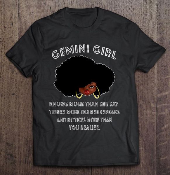

men's t-shirts men t shirt gemini girl knows more than she say thinks speaks and notices you realize women t-shirt, White;black
