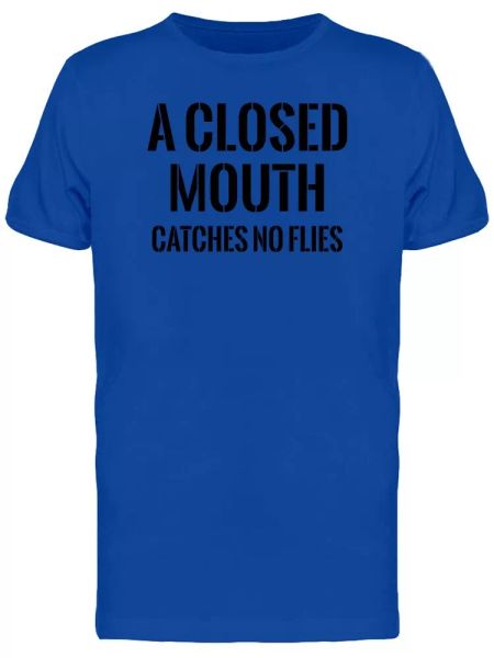 

Closed Mouth Catches No Flies Tee Men's -Image by Shutterstock, White;black