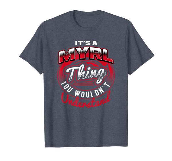 

it's a myrl thing funny name gift t-shirts, White;black