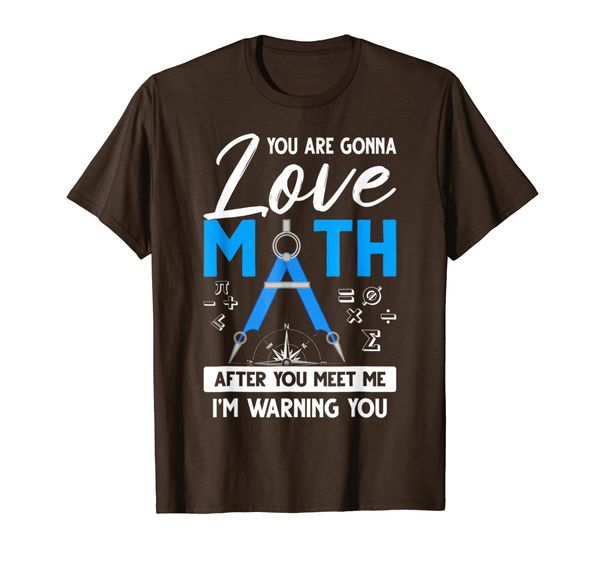 

You Are Gonna Love Math After You Meet Me Gift Teacher Tee, Mainly pictures