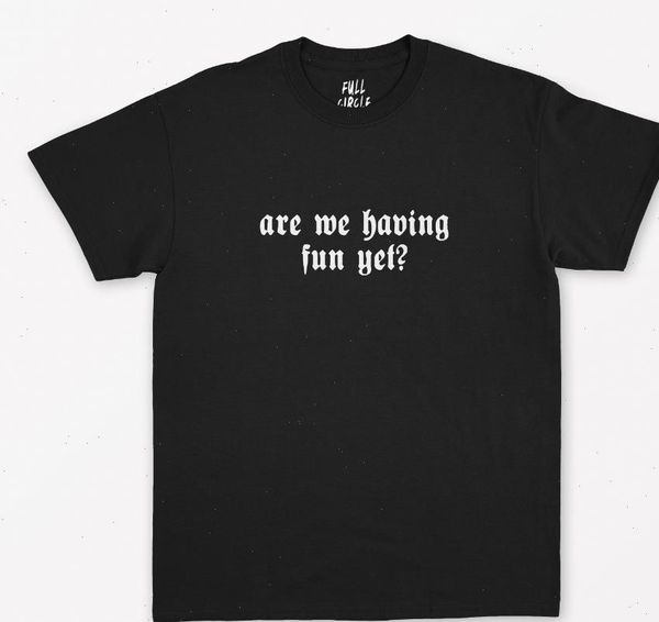 

are we having fun yet women t shirt print cotton casual funny yong girl tee hipster drop ship s, White