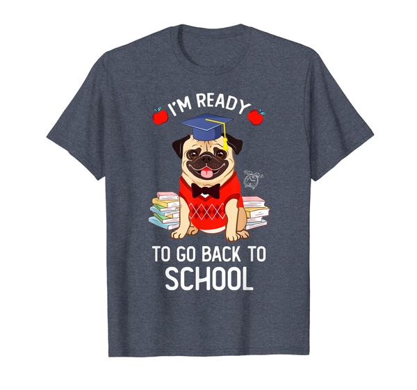 

I'm Ready to Go Back to School T-Shirt Funny Pug T-Shirt, Mainly pictures
