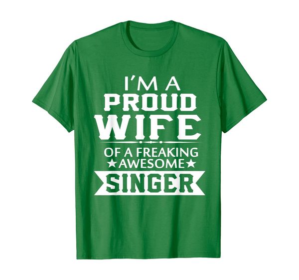 

i'm a proud wife of a freaking awesome singer t-shirt, White;black