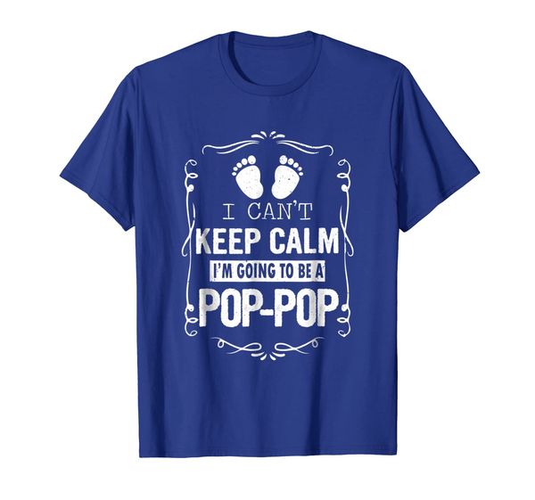 

i can't keep calm i'm going to be a pop-pop t-shirt, White;black