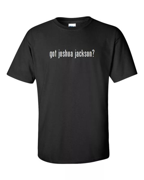 

Got Joshua Jackson  Cotton T-Shirt Shirt Solid Black White Funny Gift S - 5XL, White;black