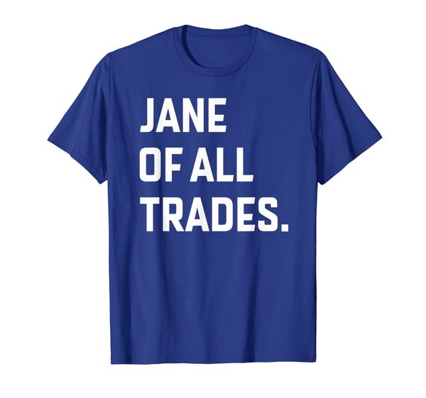 

jane of all trades feminist t shirt for women men, White;black
