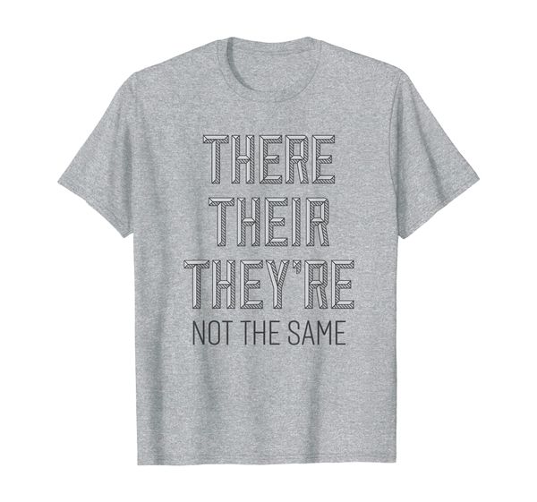 

Funny Grammar Shirt There Their They're Not the Same, Mainly pictures