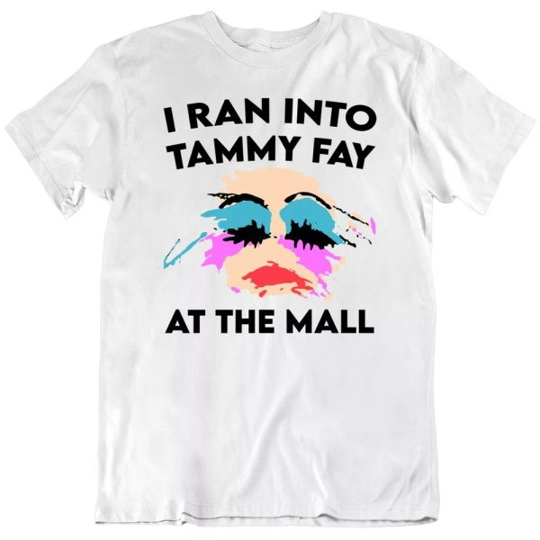 

i ran into tammy faye at the mall funny 80s vintage t shirt, White;black