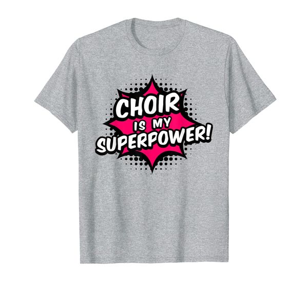

Choir Is My Superpower T-Shirt Show Choir Shirt, Mainly pictures