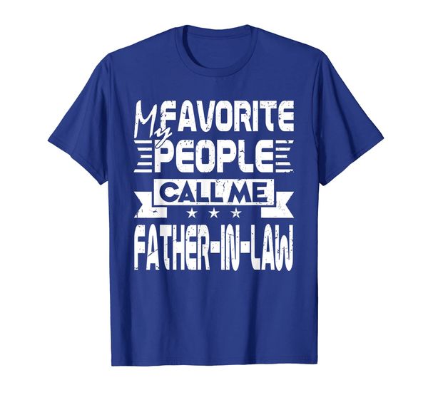 

My Favorite People Call Me Father-In-Law Shirt Father' Day, Mainly pictures