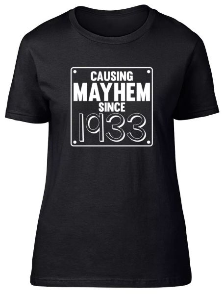 

Womens Ladies Causing Mayhem since 1933 Birthday Fitted T-Shirt, White;black