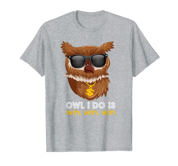 

Owl I Do Is Win - Hilarious Owl T-Shirt, Mainly pictures