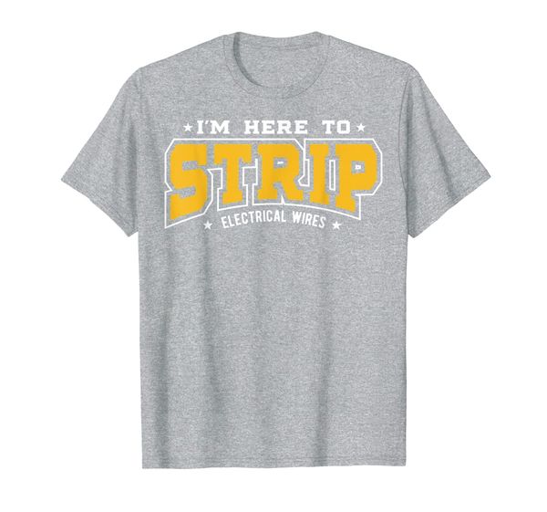 

Funny Lineman Electrician Gift T-Shirt | I'm Here Strip, Mainly pictures