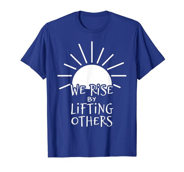 

'We Rise By Lifting Others' Radical Kindness Shirt, Mainly pictures