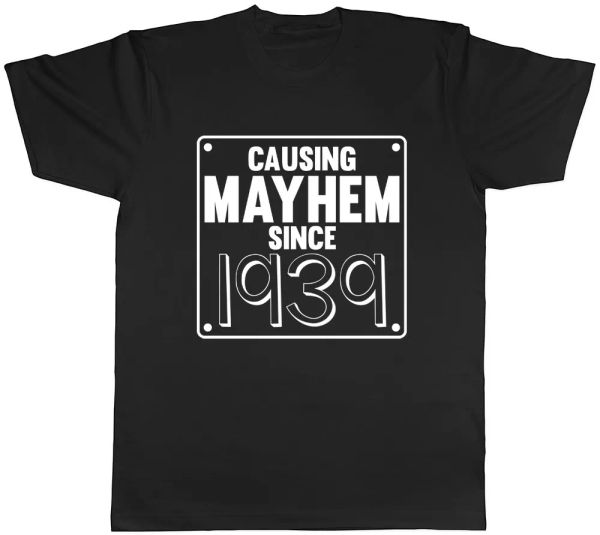 

Mens Causing Mayhem since 1939 Birthday T-Shirt, White;black