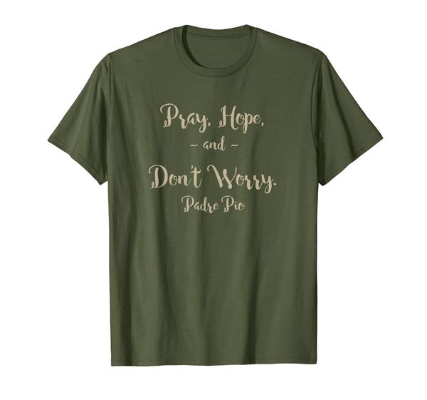 

Pray Hope and Don't Worry St. Padre Pio T-Shirt, Mainly pictures