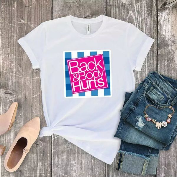 

back and body hurts cute funny white t-shirt, White;black