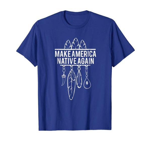 

make america native again gift t-shirt, White;black
