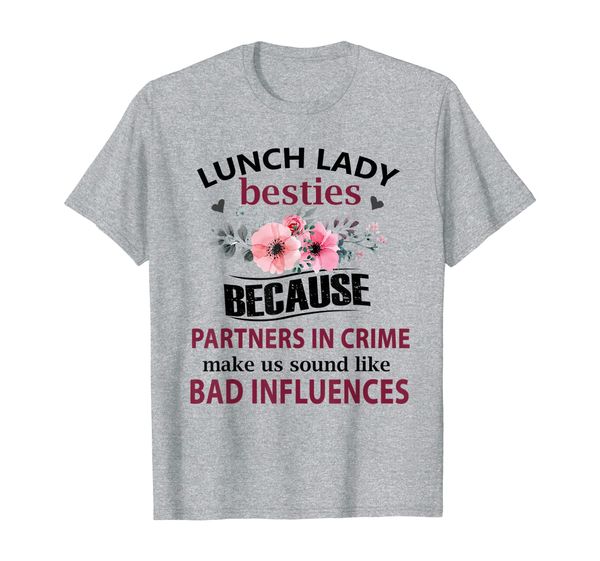 

lunch lady es because partners in crime bad influence t-shirt, White;black