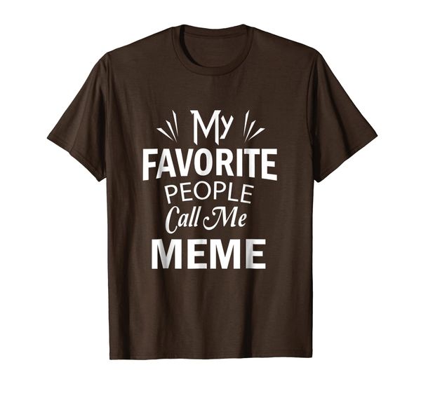 

My Favorite People Call Me Meme T Shirt Grandma Gift, Mainly pictures