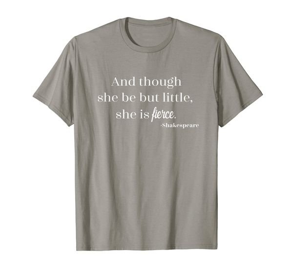 

She May Be Little But She' Fierce Shakespeare Midsummer' Play Quote T-Shirt, Mainly pictures