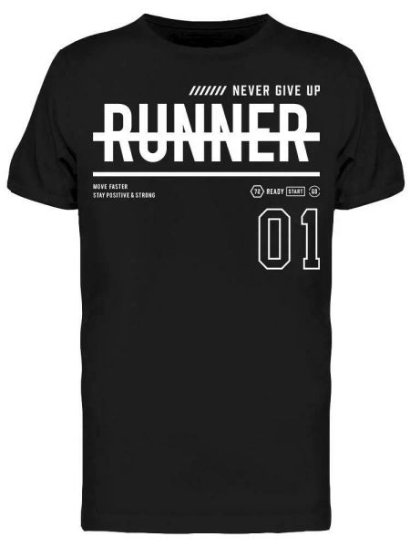 

never give up runner tee men's -image by shutterstock, White;black