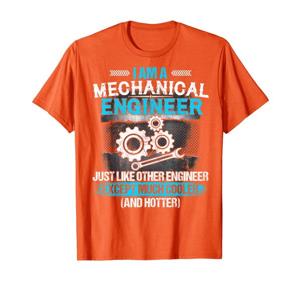 

I Am A Mechanical Engineer Funny Engineering T-Shirt, Mainly pictures