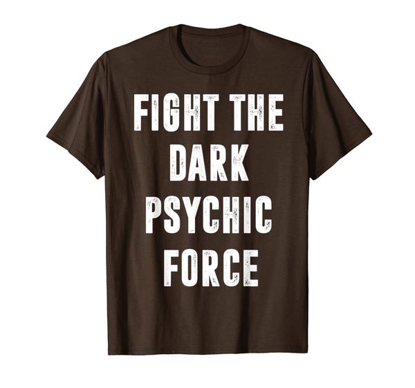 

Fight The Dark Psychic Force T-Shirt, Mainly pictures