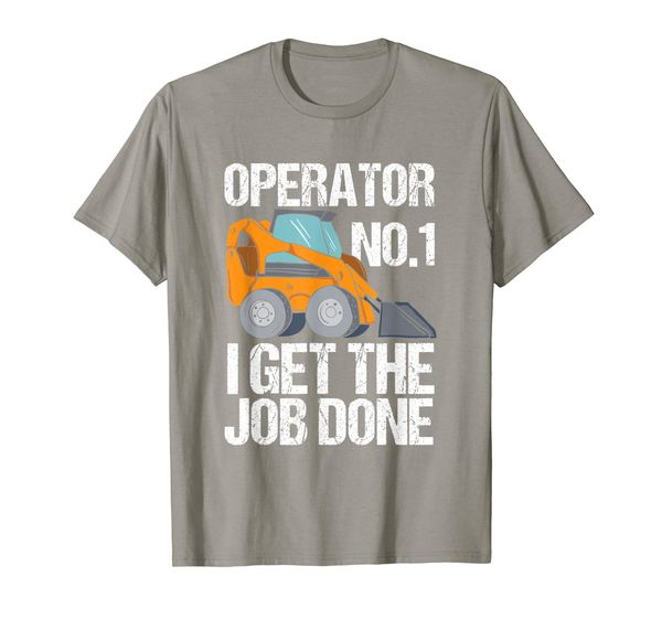 

Funny Skid Steer, I Get The Job Done, Hoe Operator T-Shirt, Mainly pictures