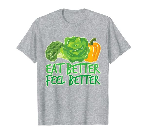 

Eat Better Feel Better Vegan Healthy Food Gift T-Shirt, Mainly pictures