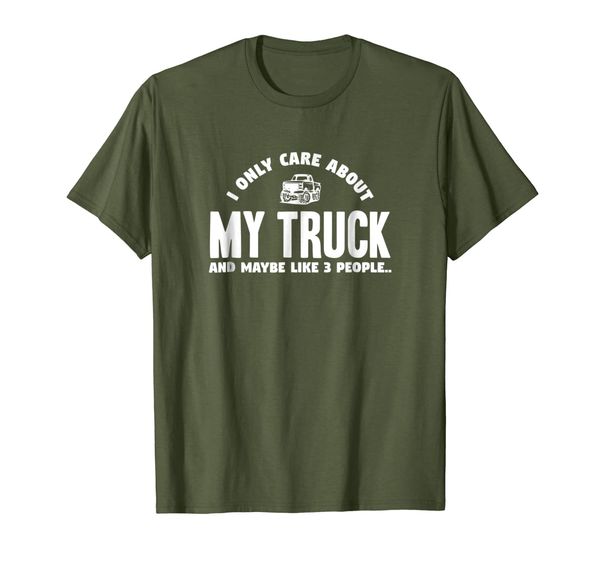 

i only care about my truck maybe like 3 people t-shirt, White;black