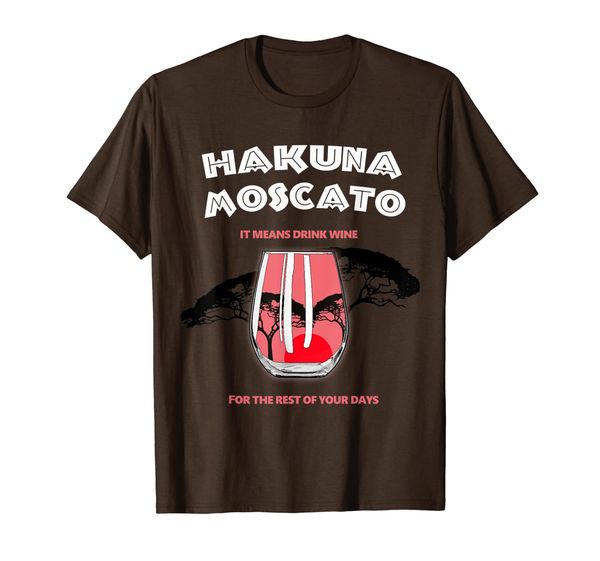 

Hakuna Moscato It Means Drink Wine Funny Gift T-Shirt, Mainly pictures