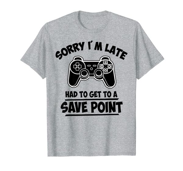 

sorry i'm late had to get to a save point funny gamer gift t-shirt, White;black