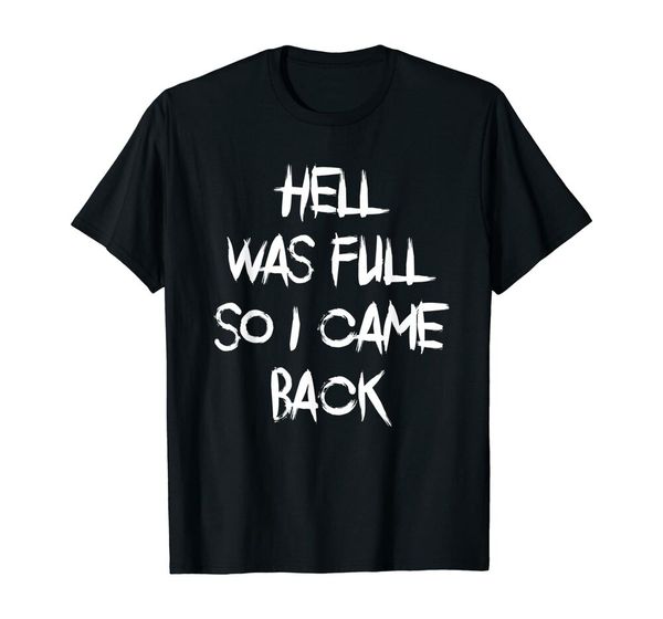 

hell was full so i came back funny t-shirt size s-5xl, White;black