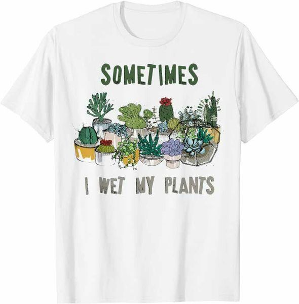 

sometimes i wet my plants succulent mother's day t-shirt size m-5xl, White;black